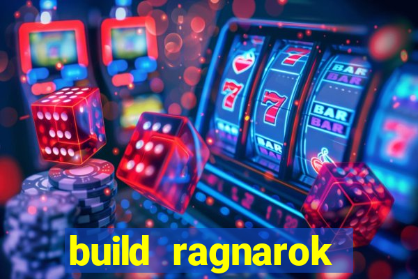 build ragnarok history reborn 1x